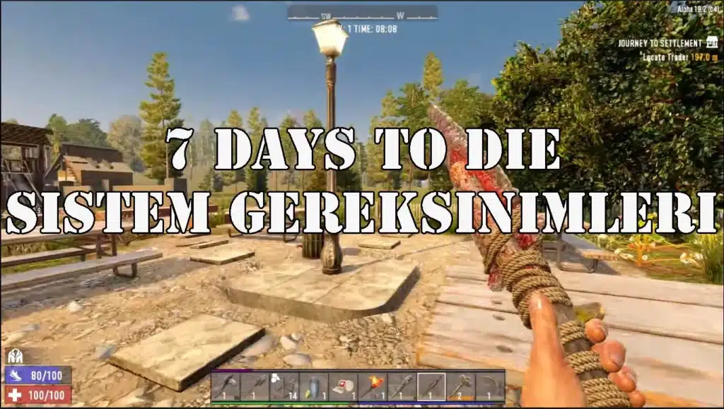 7 Days To Die Sistem Gereksinimleri