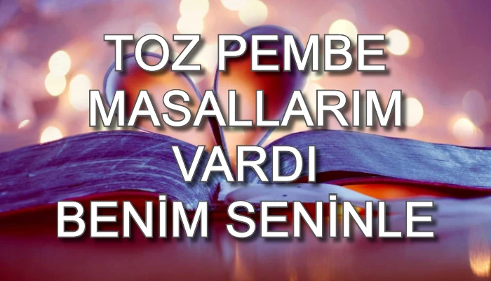 Toz pembe masallarım vardı benim seninle notaları