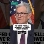Fed Chair Powell: ‘We are not allowed to have Bitcoin’ #shorts